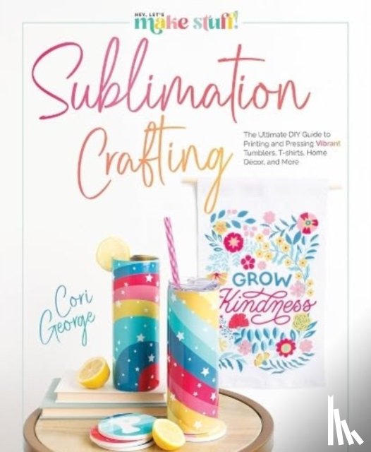 George, Cori - Sublimation Crafting
