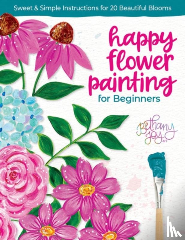 Adams, Bethany Joy - Happy Flower Painting for Beginners