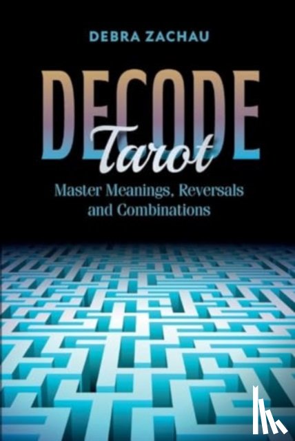 Zachau, Debra - Decode Tarot