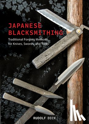 Dick, Rudolf - Japanese Blacksmithing