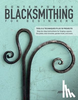 Fire, Joy - Contemporary Blacksmithing for Beginners