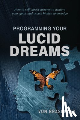 Braschler, Von - Programming Your Lucid Dreams