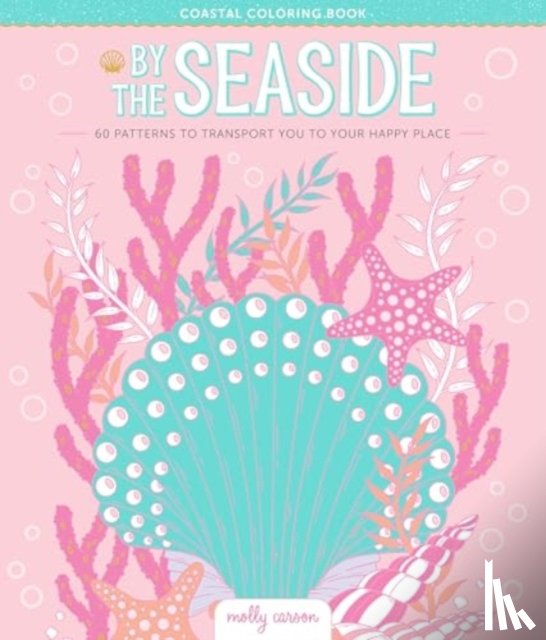 Carson, Molly - By the Seaside Coastal Coloring Book