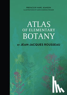 Rousseau, Jean-Jacques - Atlas of Elementary Botany by Jean-Jacques Rousseau