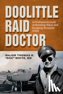 White, Maj. Thomas R. - Doolittle Raid Doctor