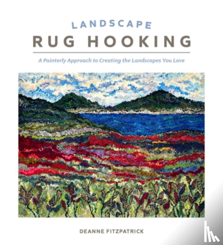 Fitzpatrick, Deanne - Landscape Rug Hooking