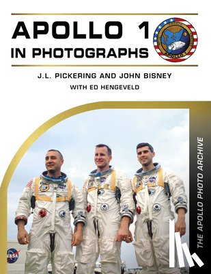 Pickering, J. L., Bisney, John - Apollo 1 in Photographs