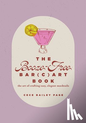 Page, Cece Bailey - The Booze-Free Bar(c)art Book