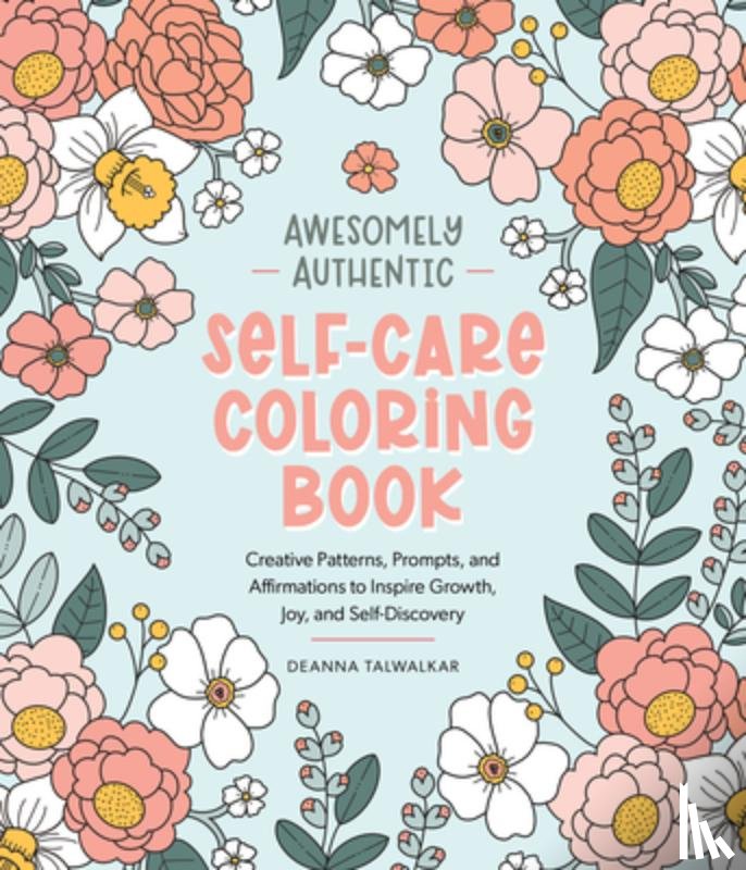 Talwalkar, Deanna - Awesomely Authentic Self-Care Coloring Book