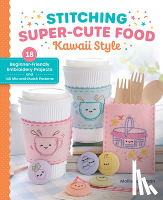 Johanson, Mollie - Stitching Super-Cute Food Kawaii Style