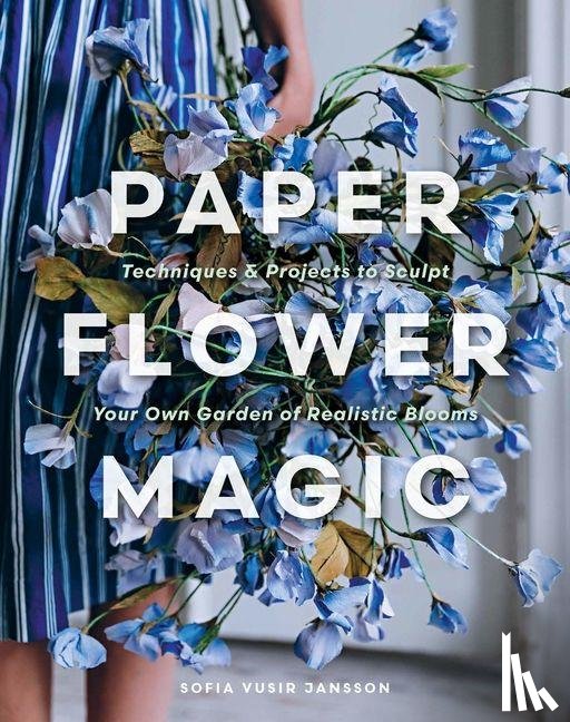 Jansson, Sofia Vusir - Paper Flower Magic