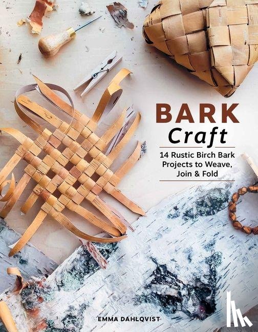 Dahlqvist, Emma - Bark Craft