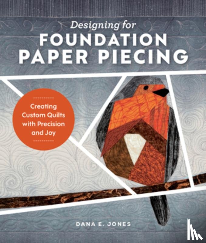 Jones, Dana E. - Designing for Foundation Paper Piecing