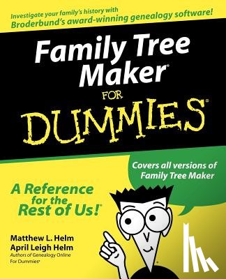 Helm, Matthew L., Helm, April Leigh - Family Tree Maker For Dummies