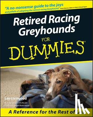 Livingood, Lee - Retired Racing Greyhounds For Dummies