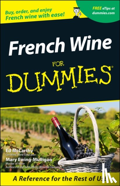 McCarthy, Ed, Ewing-Mulligan, Mary - French Wine For Dummies