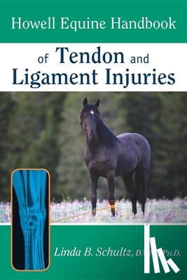 Schultz, Linda B. - Howell Equine Handbook of Tendon and Ligament Injuries