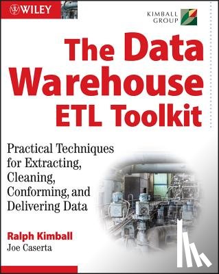 Kimball, Ralph, Caserta, Joe - The Data Warehouse ETL Toolkit