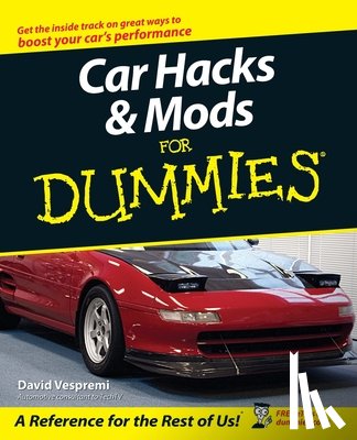 Vespremi, David - Car Hacks and Mods For Dummies