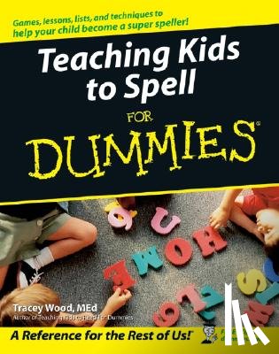 Wood, Tracey - Teaching Kids to Spell For Dummies