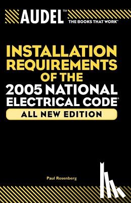 Rosenberg, Paul (Chicago - Audel Installation Requirements of the 2005 National Electrical Code