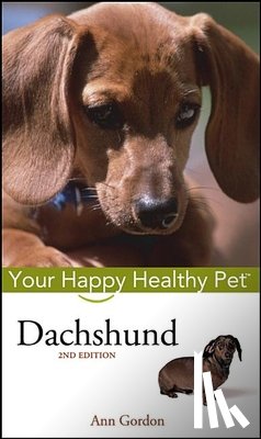 Gordon, Ann - Dachshund: Your Happy Healthy Pet