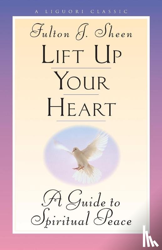 Sheen, Fulton J. - Lift Up Your Heart