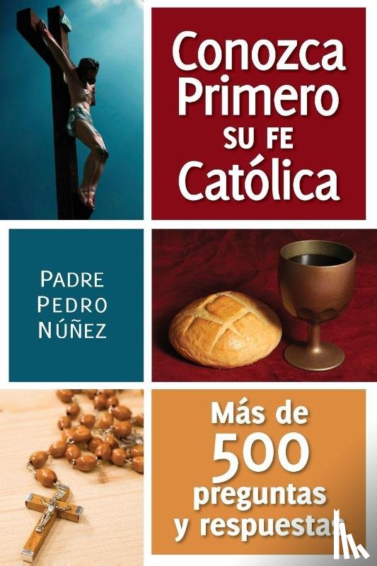 Nunez, Padre Pedro - Conozca Primero Su Fe Catolica