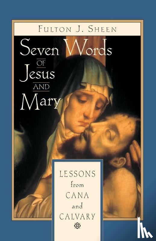 Sheen, Fulton J. - Seven Words of Jesus and Mary