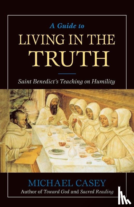 Casey, Michael - A Guide to Living in the Truth