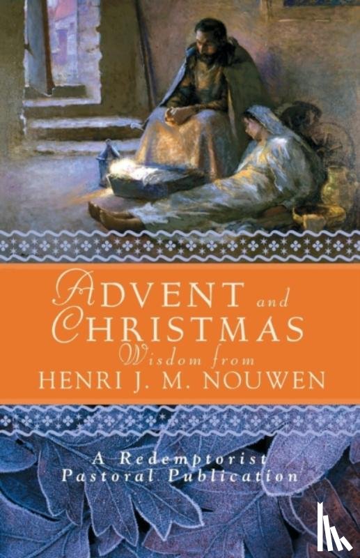 Nouwen, Henri J. M. - Advent and Christmas Wisdom from Henri J.M. Nouwen