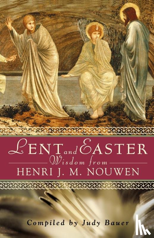 Nouwen, Henri J. M. - Lent and Easter Wisdom from Henri J. M. Nouwen