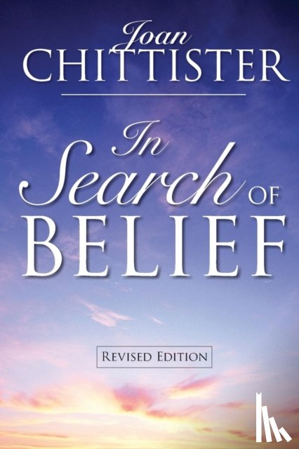 Chittister, Sister Joan - In Search of Belief