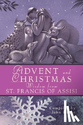Kruse, John - Advent and Christmas Wisdom from St. Francis of Assisi