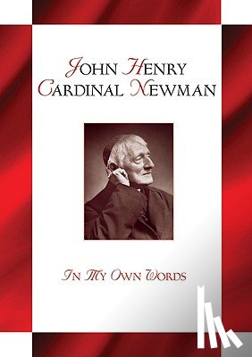 Berry, Lewis - John Henry Cardianl Newman: In My Own Words
