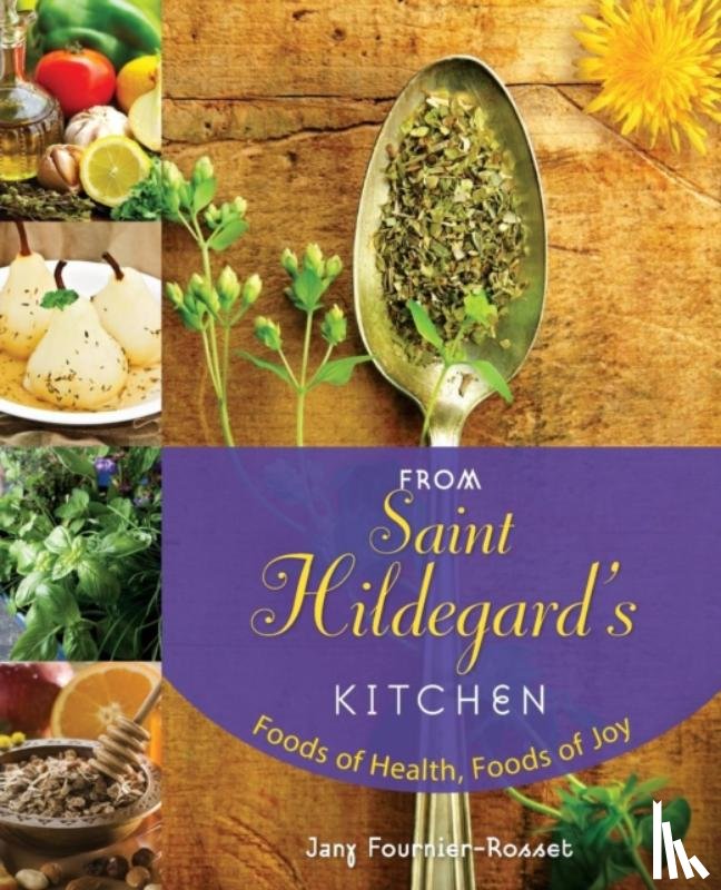 Fournier-Rosset, Jany - From Saint Hildegard's Kitchen