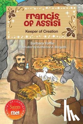 Yoffie, Barbara - Francis of Assisi: Keeper of Creation