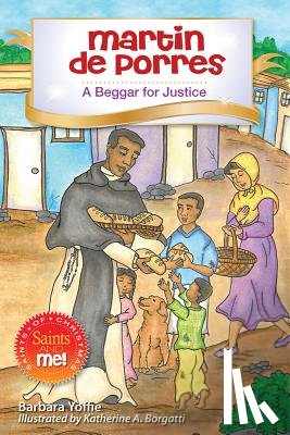 Yoffie, Barbara - Martin de Porres: A Beggar for Justice