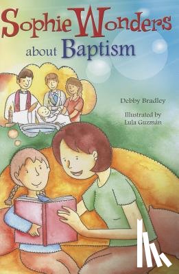 Bradley, Debby - Sophie Wonders about Baptism