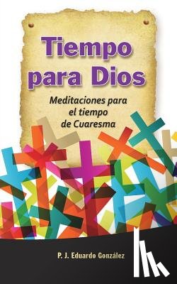 Gonzalez, REV Eduardo - Tiempo Para Dios