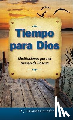 Gonzalez, REV Eduardo - Tiempo Para Dios