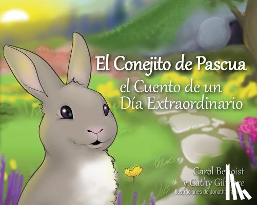Benoist, Carol - El Conejito de Pascua: El Cuento de Un Día Extraordinario