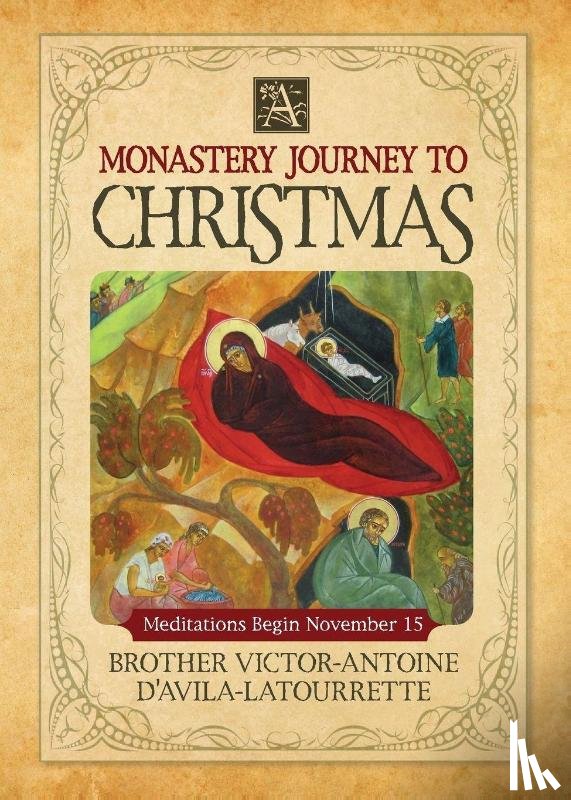 D'Avila-Latourrette, Br Victor-Antoine, D'Avila-Latourette, Brother Victor-Antoine - A Monastery Journey to Christmas