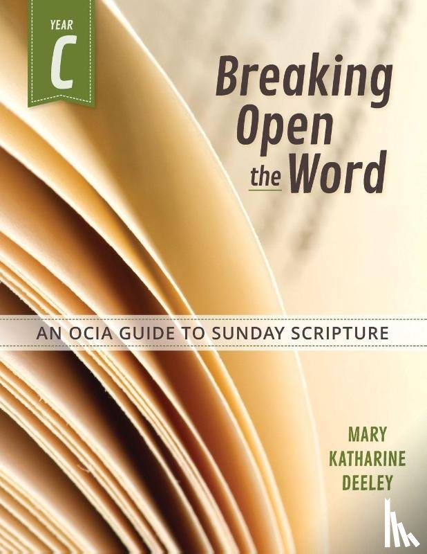 Deeley, Mary Katharine - Breaking Open the Word, Year C
