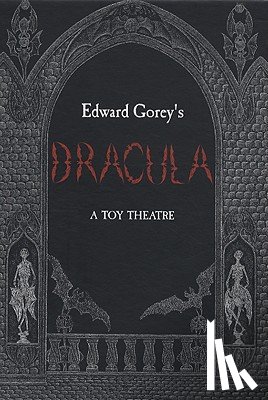 Gorey, Edward - Edward Gorey's Dracula a Toy Theatre
