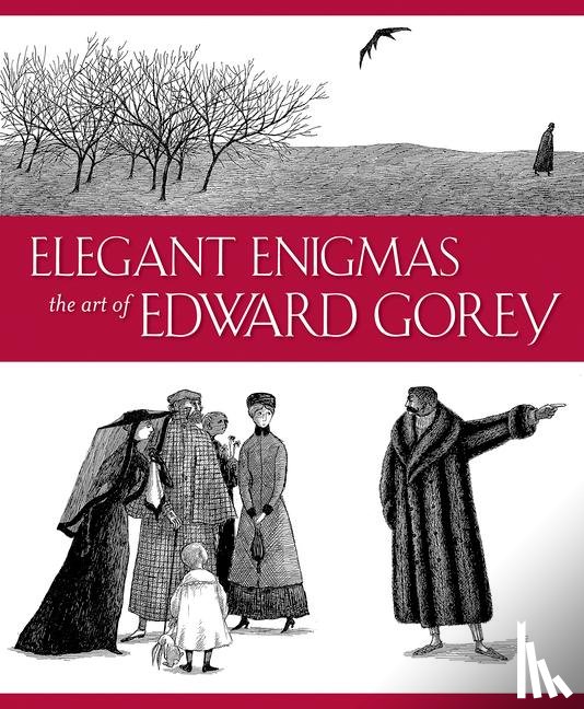 Wilkin, Karen, Duff, James H. - Elegant Enigmas the Art of Edward Gorey