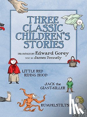 Gorey, Edward - Three Classic Children's Stories Little Red Riding Hood Jack the Giant-Killer and Rumpelstiltskin