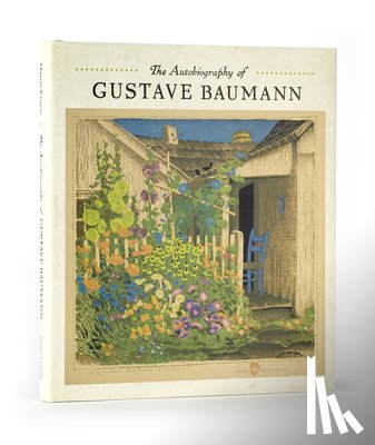 Gustave Baumann, Martin F (Indianapolis Museum of Art) Krause - The Autobiography of Gustave Baumann
