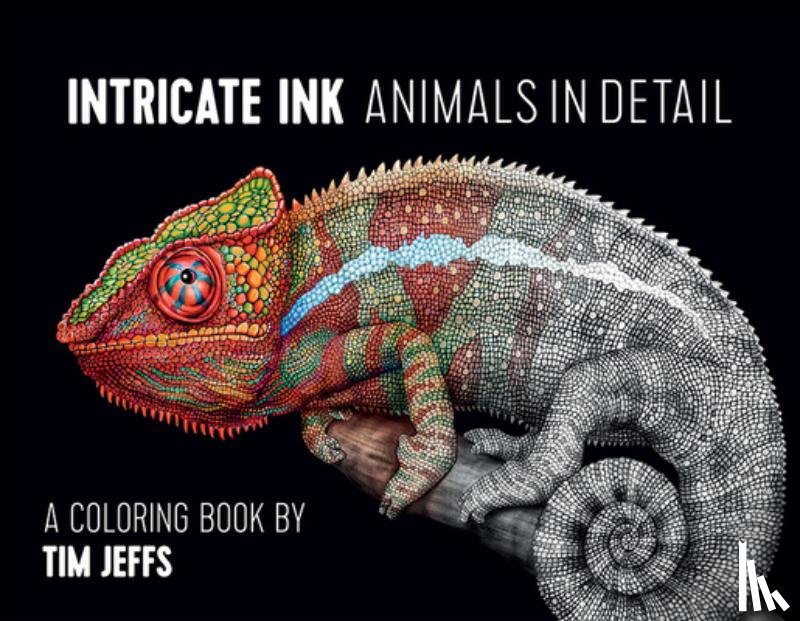  - Intricate Ink Animals in Detail a Coloring Book by Tim Jeffs