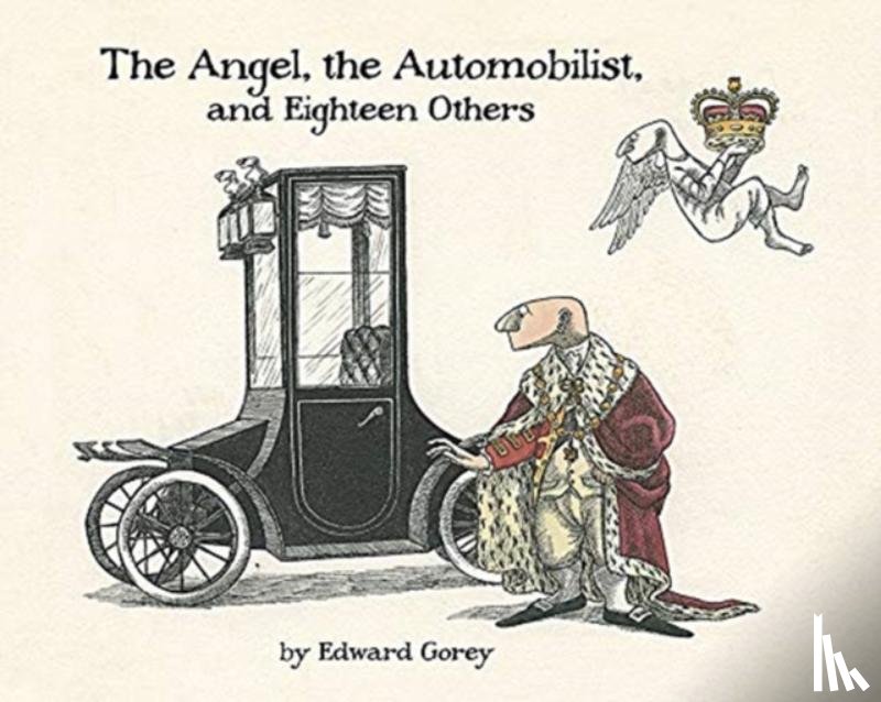 Gorey, Edward - The Angel the Automobilist and Eighteen Others